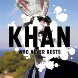 Who Never Rests - khan