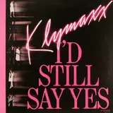 I'd Still Say Yes - Klymaxx