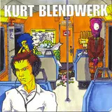 Kurt / Blendwerk - Kurt / Blendwerk