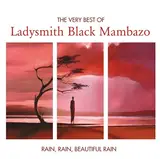 The Very Best Of Rain, Rain, Beautiful Rain - Ladysmith Black Mambazo