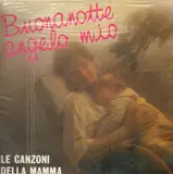 Buonanotte Angelo Mio - Le Canzoni della Mamma - Laura Valente a.o.