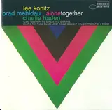Alone Together - Lee Konitz , Brad Mehldau , Charlie Haden