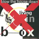 Blow The House Down - Living In A Box