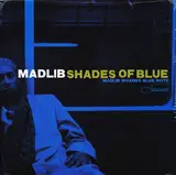 Shades Of Blue (Madlib Invades Blue Note) - Madlib