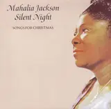 Silent Night - Songs For Christmas - Mahalia Jackson