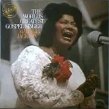 The World's Greatest Gospel Singer - Mahalia Jackson