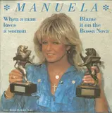 When A Man Loves A Woman / Blame It On The Bossa Nova - Manuela