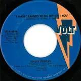 I Have Learned To Do Without You / Since I Fell For You - Mavis Staples
