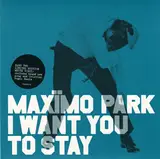 I Want You To Stay 2/2 - Maxïmo Park