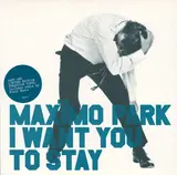 I Want You To Stay 1/2 - Maxïmo Park