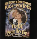 To Be Or Not To Be (Original Dialogue & Music From The Motion Picture) - Mel Brooks & Anne Bancroft