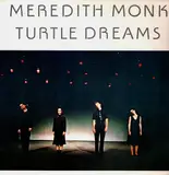 Turtle Dreams - Meredith Monk