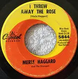 I Threw Away The Rose - Merle Haggard And The Strangers