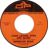 Your Loving Eyes Are Blind - Merrilee Rush