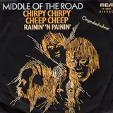 chirpy chirpy cheep cheep / rainin' 'n painin' - Middle Of The Road