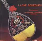 I Love Bouzouki ! - Mikis Theodorakis - Manos Hadjidakis - Σταύρος Ξαρχάκος