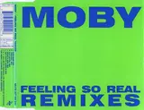 Feeling So Real (Remixes) - Moby
