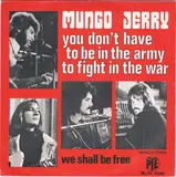 You Don't Have To Be In The Army To Fight In The War - Mungo Jerry