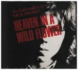 Heaven In A Wild Flower - An Exploration Of Nick Drake - Nick Drake