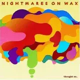 Thought So... - Nightmares On Wax