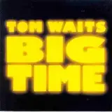 Big Time - Tom Waits