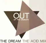 The Dream (The Acid Mix) - Out Of The Ordinary