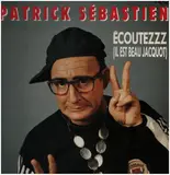Ecoutezzz (Il Est Beau Jacquot) - Patrick Sébastien