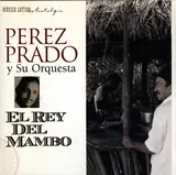 El Rey Del Mambo - Perez Prado And His Orchestra