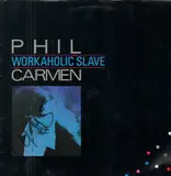 Workaholic Slave - Phil Carmen