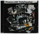 Live! Thirty Days Ago - Phoenix