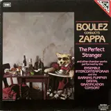 The Perfect Stranger - Pierre Boulez Conducts Frank Zappa