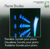 Première Sonate Pour Piano / Deuxième Sonate Pour Piano / Troisième Sonate Pour Piano - Pierre Boulez