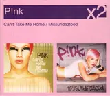 Can't Take Me Home / M!issundaztood - P!nk
