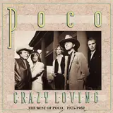 Crazy Loving The Best Of Poco 1975-1982 - Poco