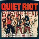 Bang Your Head (Metal Health) / Bang Your Head (Metal Health) (Live) - Quiet Riot