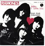 Baby, I Love You / High Risk Insurance - Ramones