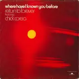 Where Have I Known You Before - Return To Forever Featuring Chick Corea