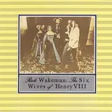 The Six Wives of Henry VIII - Rick Wakeman