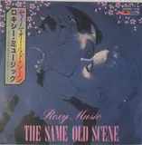 The Same Old Scene - Roxy Music