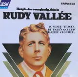 Heigh-Ho Everybody, This Is Rudy Vallée - Rudy Vallée