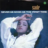Never As Good As The First Time - Sade