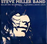 Recall The Beginning...A Journey From Eden - Steve Miller Band
