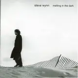 Melting in the Dark - Steve Wynn