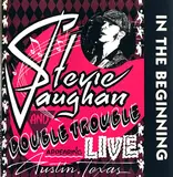 In The Beginning - Stevie Ray Vaughan & Double Trouble