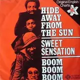 Hide Away From The Sun / Boom Boom Boom - Sweet Sensation