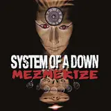 Mezmerize - System Of A Down