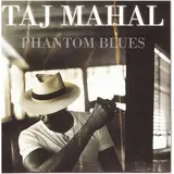 Phantom Blues - Taj Mahal