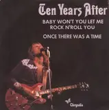 Baby Won't You Let Me Rock N'roll You / Once There Was A Time - Ten Years After