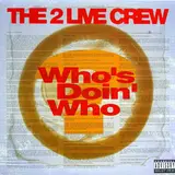 Who's Doin' Who / The Caper - The 2 Live Crew