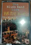 Bye Bye Blues - The Blues Band Live - The Blues Band